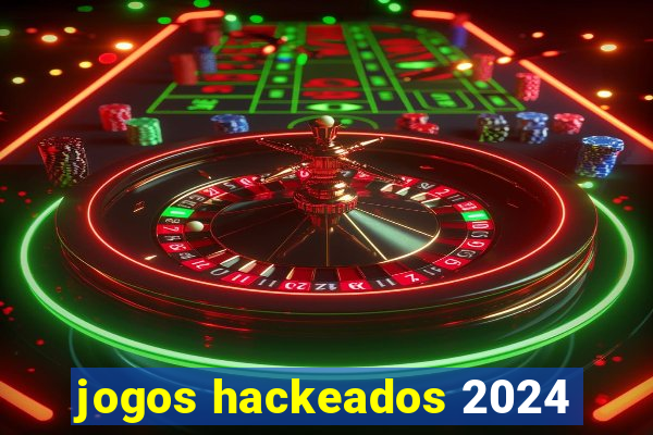 jogos hackeados 2024